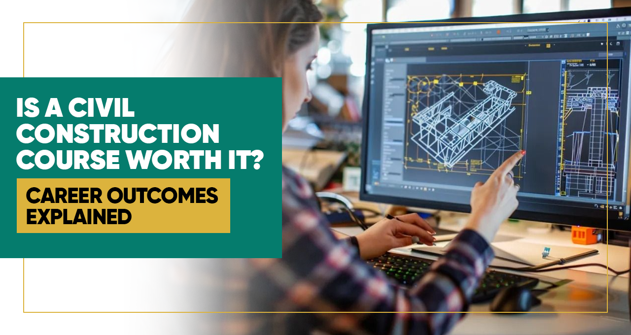 Thinking About a Career in Civil Construction? Here’s What You Should Know